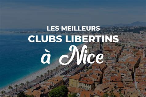 Les 8 Meilleurs Clubs libertins à Nice (Avis, Infos, Tarifs)